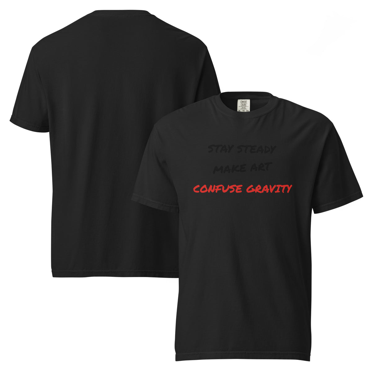 Stay Steady / Make Art T-Shirt - Black, front and back